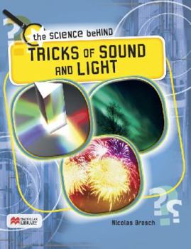 Hardcover Tricks of Sound and Light (Science Behind: Macmillan Library) Book