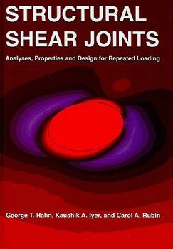 Hardcover Structural Shear Joints: Analyses, Properties and Design for Repeat Loading Book