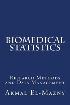 Paperback Biomedical Statistics: Research Methods and Data Management Book