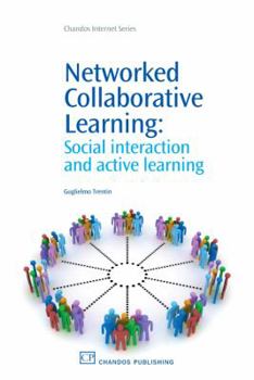 Paperback Networked Collaborative Learning: Social Interaction and Active Learning Book