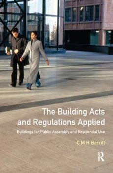 Hardcover The Building Acts and Regulations Applied: Buildings for Public Assembly and Residential Use Book