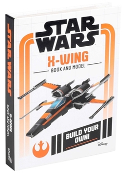 Hardcover Star Wars Build Your Own: X-Wing Book