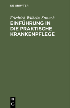 Hardcover Einführung in Die Praktische Krankenpflege: In Sechzehn Vorlesungen [German] Book