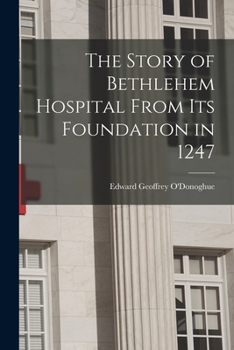 Paperback The Story of Bethlehem Hospital From its Foundation in 1247 Book