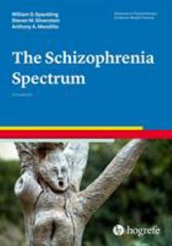 Paperback The Schizophrenia Spectrum (Advances in Psychotherapy Evidence-based Practice) Book