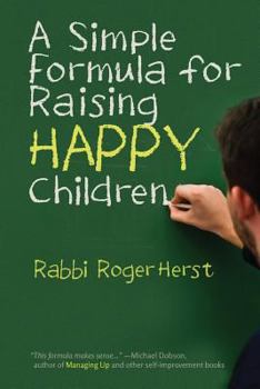 Paperback A Simple Formula for Raising Happy Children Book