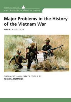 Major Problems in the History of the Vietnam War: Documents and Essays (Major Problems in American History Series)