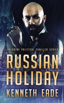 Russian Holiday - Book #2 of the Paladine Political Thriller