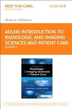 Printed Access Code Introduction to Radiologic and Imaging Sciences and Patient Care Elsevier eBook on Vitalsource (Retail Access Card) Book