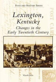 Paperback Lexington, Kentucky: Changes in the Early Twentieth Century Book