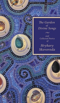 Hardcover The Garden of Divine Songs and Collected Poetry of Hryhory Skovoroda Book