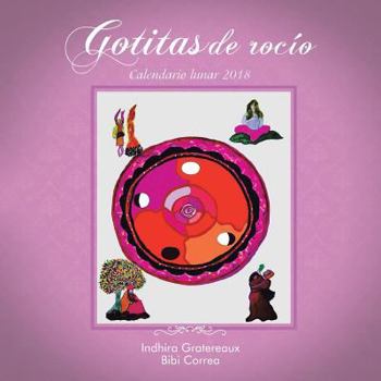 Paperback Gotitas de rocío: Calendario lunar 2018 [Spanish] Book