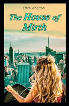 Paperback The House of Mirth by Edith Wharton illustrated Book