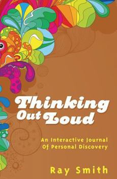 Paperback Thinking Out Loud: An Interactive Journal of Personal Discovery Book