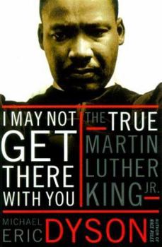 Hardcover I May Not Get There with You: The True Martin Luther King Jr. Book