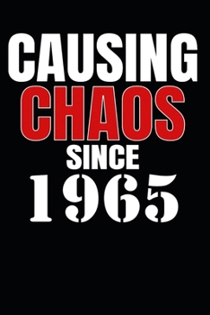 Causing Chaos Since 1965: Birth Year Lined Journal Notebook