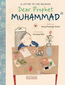 Hardcover Dear Prophet Muhammad: A Letter to the Beloved Book