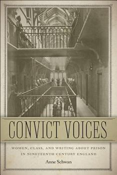 Paperback Convict Voices: Women, Class, and Writing about Prison in Nineteenth-Century England Book