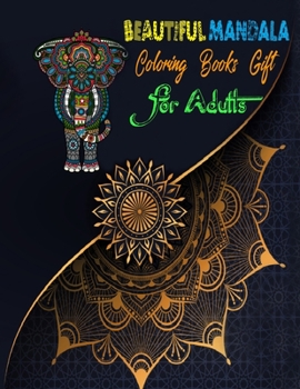 Paperback Beautiful Mandala Coloring Books Gift For Adults: Mandala Coloring Books For Adults, Mandala Coloring Book, Mandala Sketchbook, Templates For Drawing [Large Print] Book