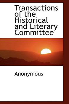 Hardcover Transactions of the Historical and Literary Committee Book