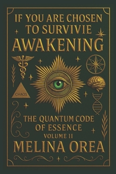 Paperback If You Are Chosen to Survive: AWAKENING - The Quantum Code of the Essence (Volume II) Book