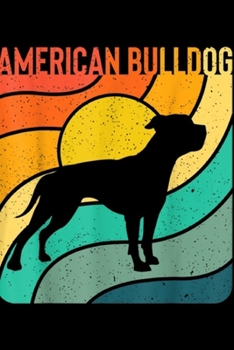 Paperback American Bulldog: American Bulldog Vintage Retro Dog Mom Dad Gift Journal/Notebook Blank Lined Ruled 6x9 100 Pages Book