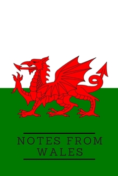 Notes from Wales | Notebook: Wales gifts for welsh people and welsh lovers | Lined notebook/journal/diary/logbook/jotter