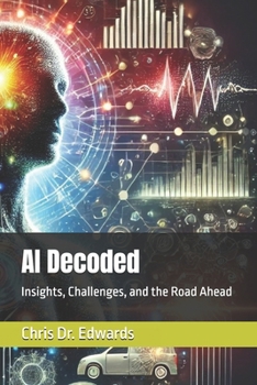 Paperback AI Decoded: Insights, Challenges, and the Road Ahead Book