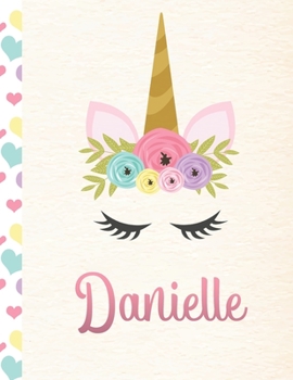 Paperback Danielle: Personalized Unicorn Primary Handwriting Notebook For Girls With Pink Name - Dotted Midline Handwriting Practice Paper Book