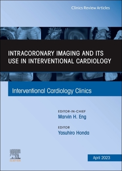 Hardcover Intracoronary Imaging and Its Use in Interventional Cardiology, an Issue of Interventional Cardiology Clinics: Volume 12-2 Book