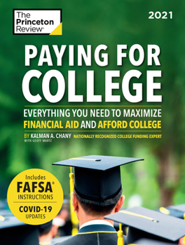 Paperback Paying for College, 2021: Everything You Need to Maximize Financial Aid and Afford College Book