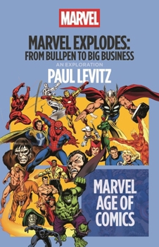 Paperback Marvel Explodes: From Bullpen to Big Business Book