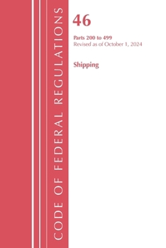 Paperback Code of Federal Regulations, Title 46 Shipping 200-499, Revised as of October 1, 2024 Book