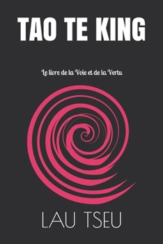 Tao Tö King - Édition traduite et illustrée: Le livre de la Voie et de la Vertu (French Edition)