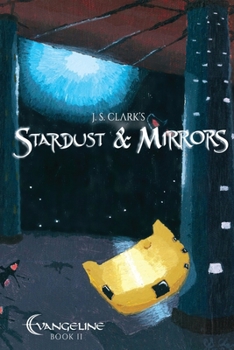 Paperback Stardust & Mirrors: Evangeline Book II Book