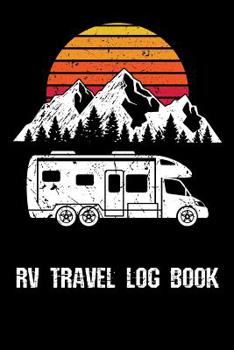 Paperback RV Travel Log Book: Motorhome Journey Memory Book and Diary Book