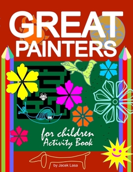 Paperback Great Painters for Children Activity Book: For children aged 8 - 14 Book