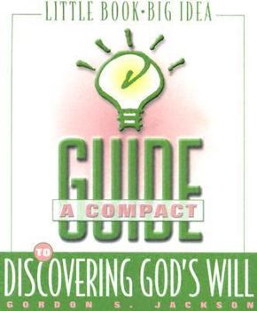 Paperback A Compact Guide to Discovering God's Will Book