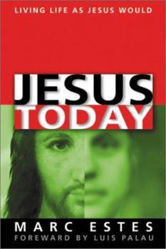 Paperback Jesus Today: Living Life as Jesus Would Book