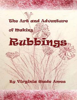 Paperback The Art and Adventure of Making Rubbings Book