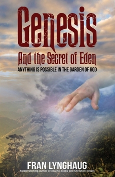 Paperback Genesis And the Secret of Eden: Anything is possible in the garden of God Book