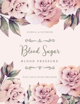 Blood Sugar and Blood Pressure Log Book: Watercolor Floral | Daily Record Diabetes and Blood Pressure Journal | Health Tracker Journal | Weekly Weight ... Tracking Log (Daily Health Record Book)
