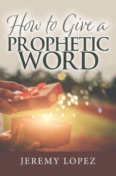 Paperback How To Give A Prophetic Word Book