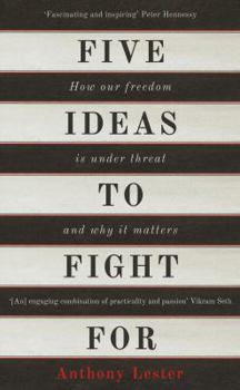 Hardcover Five Ideas to Fight for: How Our Freedom Is Under Threat and Why It Matters Book