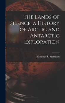 Hardcover The Lands of Silence, a History of Arctic and Antarctic Exploration Book