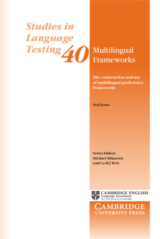 Paperback Multilingual Frameworks: The Construction and Use of Multilingual Proficiency Frameworks Book