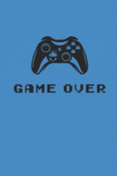 GAME OVER: Notebook Gamer Planer Notizbuch kariert squared Gaming Journal 6x9 karo