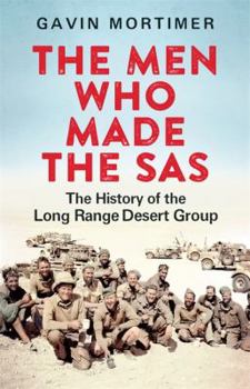 Hardcover The Men Who Made the SAS: The History of the Long Range Desert Group Book