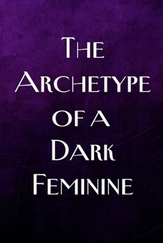 Paperback The Archetype of a Dark Feminine Book