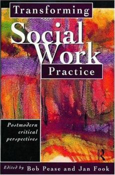 Paperback Transforming Social Work Practice: Postmodern Critical Perspectives Book